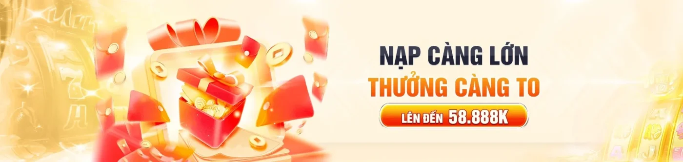 nạp càng lớn thưởng càng to kkwin